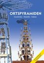 Robin Hermann: Ortspyramiden 1. Geschichte - Modelle - Fakten, Buch