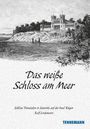 "Das weiße Schloss am Meer", Schloss Dwasieden, Sassnitz, Insel Rügen. Illustration eines Schlosses am Meer, TENNEMANN.