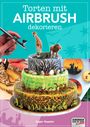 Roger Hassler: Torten mit Airbrush dekorieren, Buch