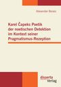 Alexander Borais: Karel Capeks Poetik der noetischen Detektion im Kontext seiner Pragmatismus-Rezeption, Buch