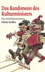 Dieter Kalka: Das Bandoneon des Kulturministers, Buch