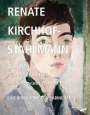 Sabine Sense: Renate Kirchhof-Stahlmann. Zeichnen gegen den Zeitgeist für eine gelingende Zukunft, Buch