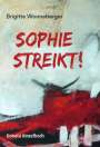 Brigitte Wonneberger: Sophie streikt!, Buch