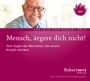Robert Betz: Mensch, ärgere dich nicht!, CD