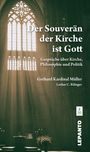 Gerhard Ludwig Müller: Der Souverän der Kirche ist Gott, Buch