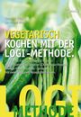 Susanne Thiel: Vegetarisch kochen mit der LOGI-Methode, Buch