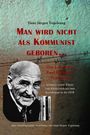 Titel: "Man wird nicht als Kommunist geboren..." Bild von Paul Johannes Vogelsang mit Stacheldraht. Autobiographie.