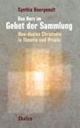 Cynthia Bourgeault: Das Herz im Gebet der Sammlung, Buch
