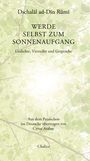 Titel: WERDE SELBST ZUM SONNENAUFGANG. Untertitel: Gedichte, Vierzeiler und Gespräche. Hintergrund: grüne Blätter.