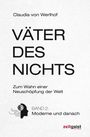 Claudia Von Werlhof: Väter des Nichts. Band 2: Moderne und danach, Buch