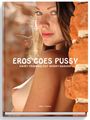 Text: "EROS GOES PUSSY", "HAIRY.TRIMMED.CUT SHORT.SHAVEN", "Alex Truew". Eine Frau schaut über die Schulter an einer Ziegelwand.