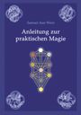 Samael Aun Weor: Anleitung zur praktischen Magie, Buch