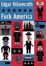 Text: "Edgar Hilsenrath, Fuck America". Illustration mit stilisierten Figuren, Gebäuden und Fahrzeugen in Rot, Blau, Schwarz.