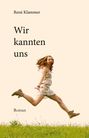 René Klammer: Wir kannten uns, Buch