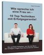 Sigrid Hornstein: Wie spreche ich eine Frau an - 10 Top Techniken mit Erfolgsgarantie!, Buch