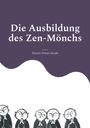 Daisetz Teitaro Suzuki: Die Ausbildung des Zen-Mönchs, Buch