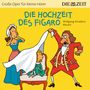 : ZEIT Edition: Große Oper für kleine Hörer - Die Hochzeit des Figaro (Wolfgang Amadeus Mozart), CD