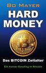 Bo Mayer: HARD MONEY Das BITCOIN Zeitalter, Buch