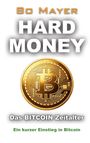 Bo Mayer: HARD MONEY Das BITCOIN Zeitalter, Buch