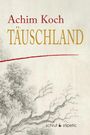 Achim Koch: Täuschland, Buch