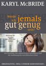 Karyl McBride: Werde ich jemals gut genug sein?, Buch