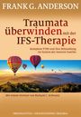Frank G. Anderson: Traumata überwinden mit der IFS-Therapie, Buch