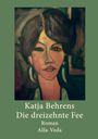 Katja Behrens: Die dreizehnte Fee, Buch