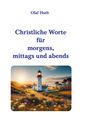 Olaf Huth: Christliche Worte für morgens, mittags und abends, Buch