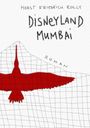 Horst Friedrich Rolly: Disneyland Mumbai, Buch