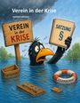 "Verein in der Krise", Joachim Lehmann. Ein Rabe im Wasser hält „Satzung“. Kisten „Mitglieder“, „Motivation“. Ring „Zusammenhalt“.