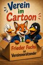 „Verein im Cartoon“, „Frieder Fuchs ist Vereinsvorsitzender“. Illustration: Fuchs, Ente, Rabe in einem Karton.
