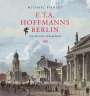 Michael Bienert: Hoffmanns Berlin, Buch