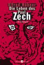 Alfred Hübner: Die Leben des Paul Zech, Buch