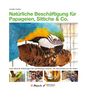 Jennifer Gekeler: Natürliche Beschäftigung für Papageien, Sittiche & Co., Buch