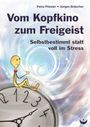 Petra Pliester: Vom Kopfkino zum Freigeist, Buch