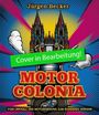 Jürgen Becker, "Cover in Bearbeitung!", MOTOR COLONIA, Illustration eines Doms auf einem Motor mit Comic-Kunststil.