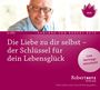 Robert Theodor Betz: Die Liebe zu dir selbst - der Schlüssel für dein Lebensglück, CD
