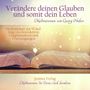 Georg Huber: Verändere Deinen Glauben und somit Dein Leben, CD