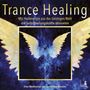 Seraphine Monien: Trance Healing | Mit Heilenergie aus der Geistigen Welt die Selbstheilungskräfte aktivieren | geführte Meditation | Engel-Meditation | Heilmeditation, CD