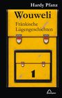 Text: "Hardy Pfanz, Wouweli, Fränkische Lügengeschichten." Stilisiertes gelbes Schulranzen-Cover mit Schnallen.