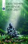 „Der Tempel am Ende der Zeit“ von Sven Haupt. Ein Roboter sitzt in einem dichten, grünen Dschungel, Sonnenstrahlen fallen ein.