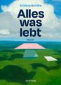 Kristina Schilke: Alles was lebt, Buch