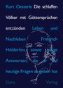 Kurt Oesterle: Die schlaffen Völker mit Göttersprüchen entzünden, Buch