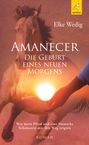 Elke Wedig: Amanecer · Die Geburt eines neuen Morgens, Buch