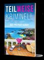 Claudia Westhagen: Westhagen, C: TEILWEISE KRIMINELL/Prepaid Handy, Buch