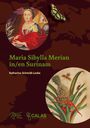 Katharina Schmidt-Loske: Maria Sibylla Merian in Surinam, Buch