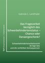 Gabriele C. Landthaler: Das Frageverbot bezüglich des Schwerbehindertenstatus: Chance oder Danaergeschenk?, Buch