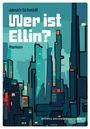 Text: "Jonah Schmidt", "Wer ist Ellin?", "Roman". Illustration: Abstrakte Stadtansicht mit hohen Gebäuden in Blau- und Grüntönen.