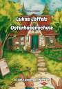 Martina Meister: Lukas Löffels Osterhasenschule, Buch
