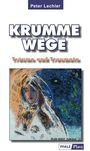 Peter Lechler: Krumme Wege, Buch